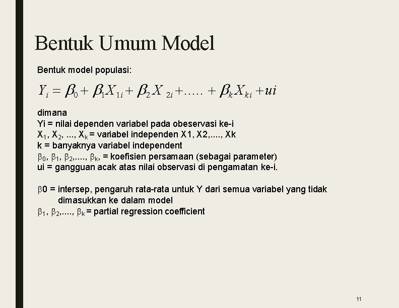 Bentuk Umum Model Bentuk model populasi: Yi 0 1 X 1 i 2 X