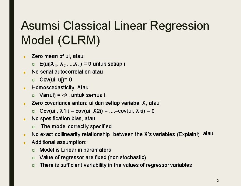 Asumsi Classical Linear Regression Model (CLRM) ■ ■ ■ ■ Zero mean of ui,