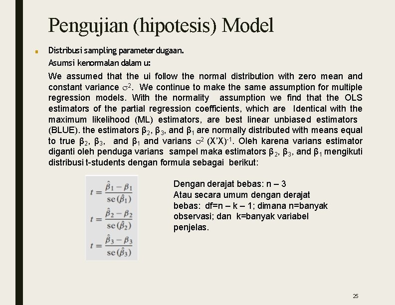 Pengujian (hipotesis) Model ■ Distribusi sampling parameter dugaan. Asumsi kenormalan dalam u: We assumed