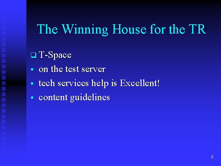 The Winning House for the TR q T-Space § § § on the test