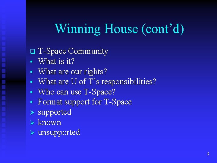 Winning House (cont’d) q § § § Ø Ø Ø T-Space Community What is