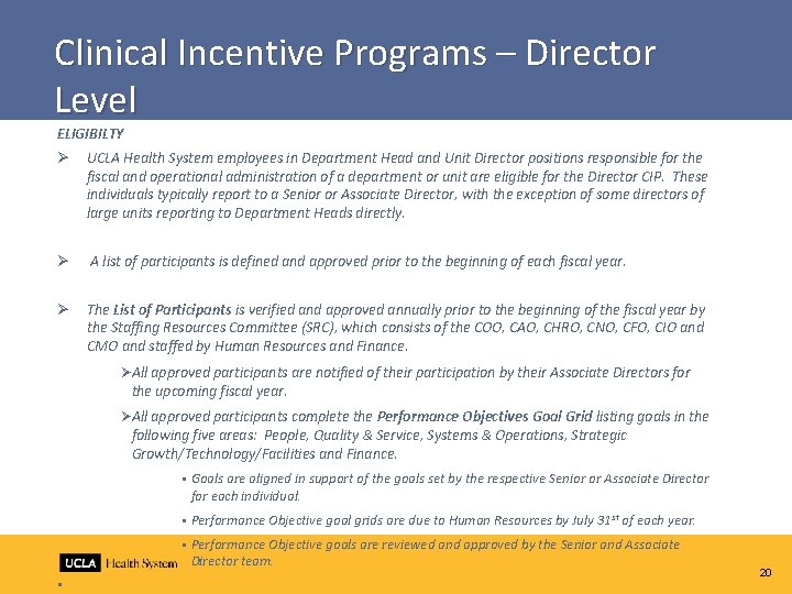 Clinical Incentive Programs – Director Level ELIGIBILTY Ø UCLA Health System employees in Department