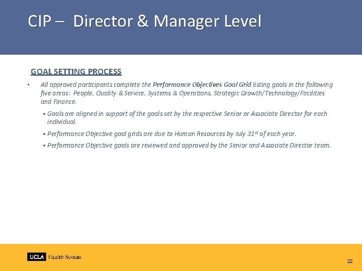 CIP – Director & Manager Level GOAL SETTING PROCESS • All approved participants complete