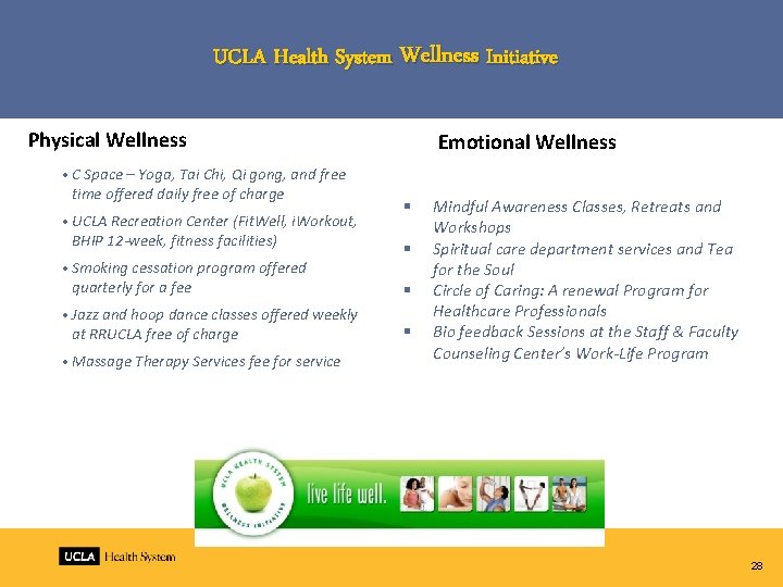 UCLA Health System Wellness Initiative Physical Wellness Emotional Wellness • C Space – Yoga,