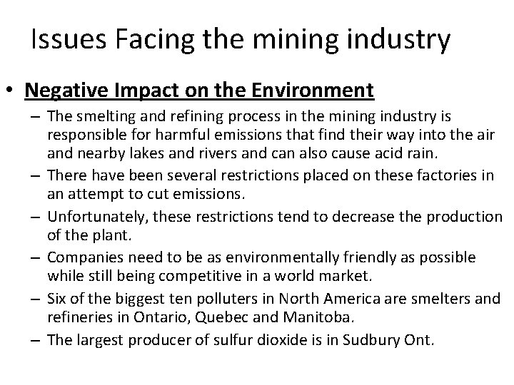 Issues Facing the mining industry • Negative Impact on the Environment – The smelting