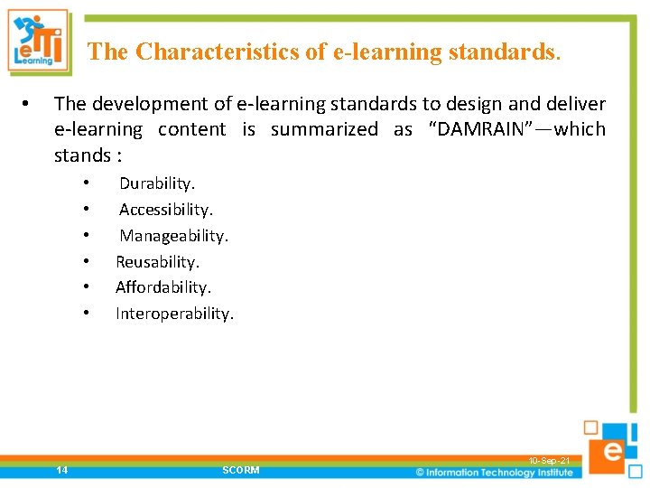The Characteristics of e-learning standards. • The development of e-learning standards to design and