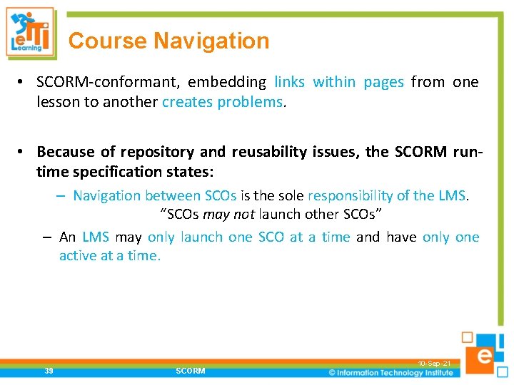 Course Navigation • SCORM-conformant, embedding links within pages from one lesson to another creates