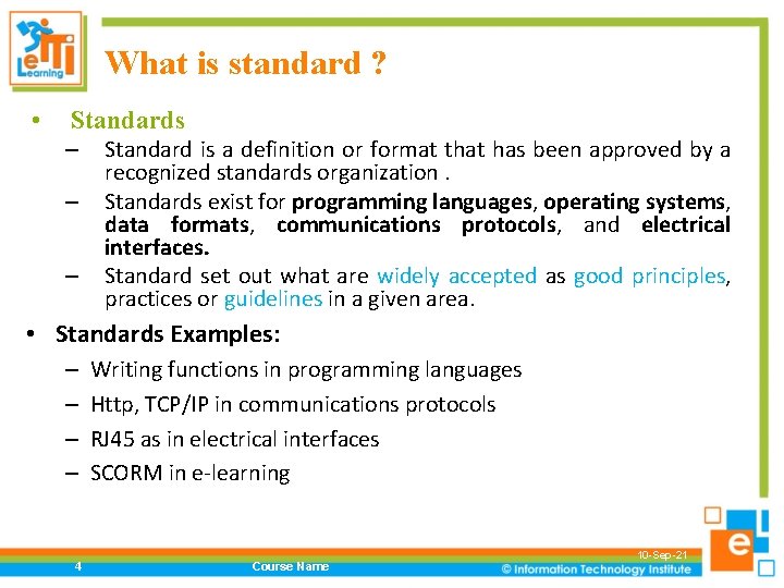 What is standard ? • Standards – – – Standard is a definition or