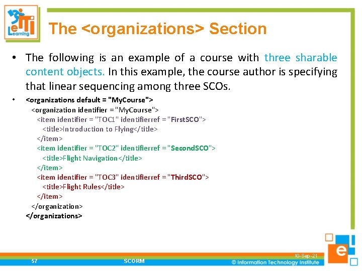 The <organizations> Section • The following is an example of a course with three