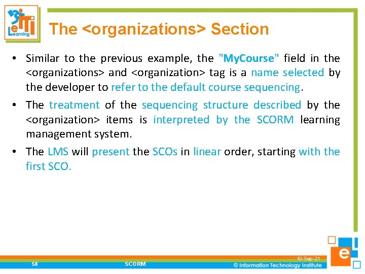 The <organizations> Section • Similar to the previous example, the "My. Course" field in