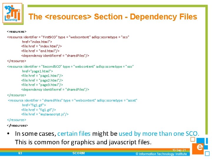 The <resources> Section - Dependency Files <resources> <resource identifier = "First. SCO" type =