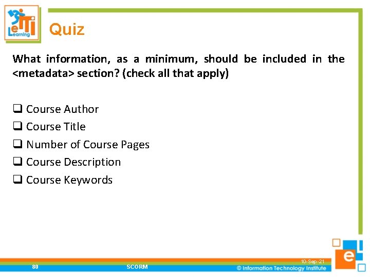 Quiz What information, as a minimum, should be included in the <metadata> section? (check