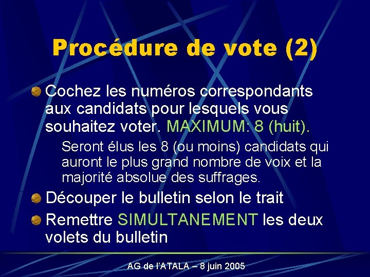 Procédure de vote (2) Cochez les numéros correspondants aux candidats pour lesquels vous souhaitez