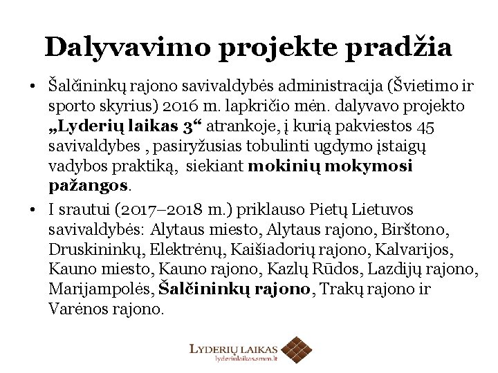 Dalyvavimo projekte pradžia • Šalčininkų rajono savivaldybės administracija (Švietimo ir sporto skyrius) 2016 m.