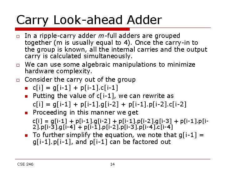 Carry Look-ahead Adder o o o In a ripple-carry adder m-full adders are grouped