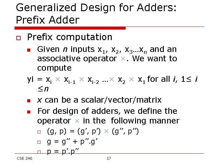 Generalized Design for Adders: Prefix Adder o Prefix computation Given n inputs x 1,