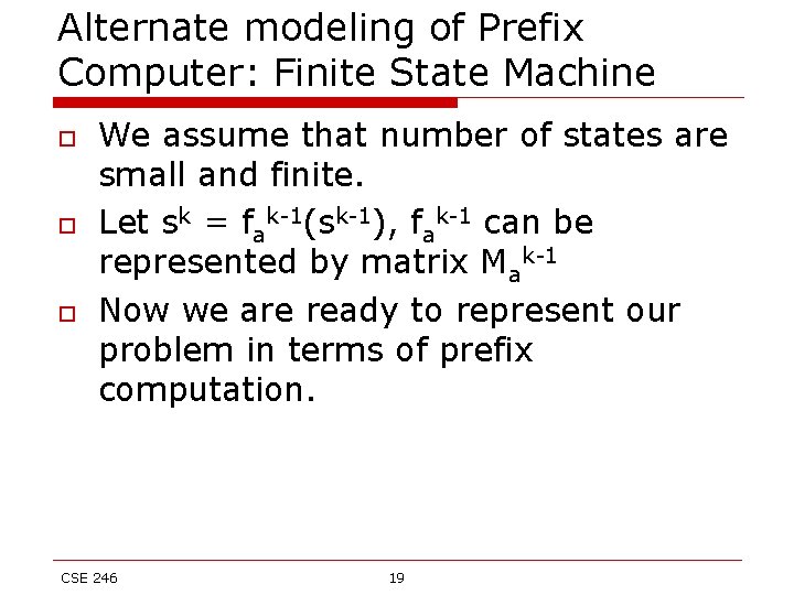 Alternate modeling of Prefix Computer: Finite State Machine o o o We assume that