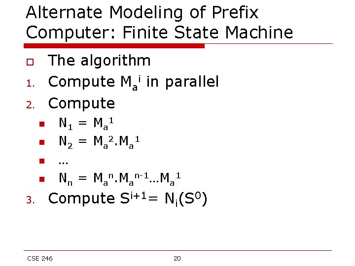 Alternate Modeling of Prefix Computer: Finite State Machine The algorithm Compute Mai in parallel