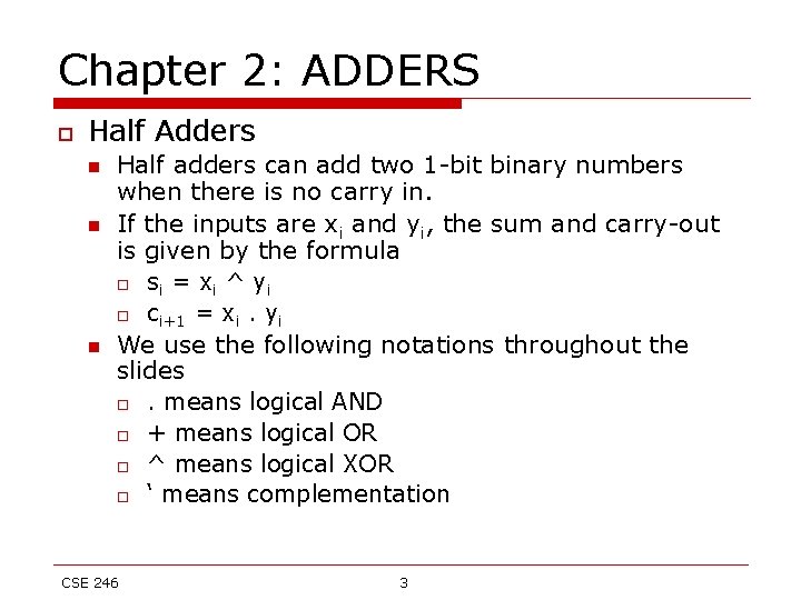 Chapter 2: ADDERS o Half Adders n n n Half adders can add two