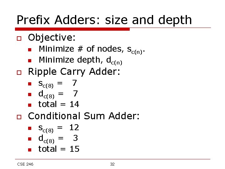 Prefix Adders: size and depth o Objective: n n o Ripple Carry Adder: n