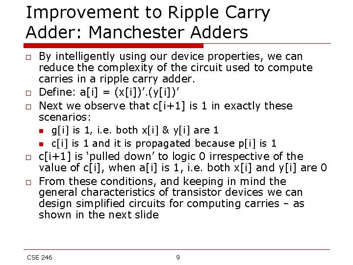 Improvement to Ripple Carry Adder: Manchester Adders o o o By intelligently using our