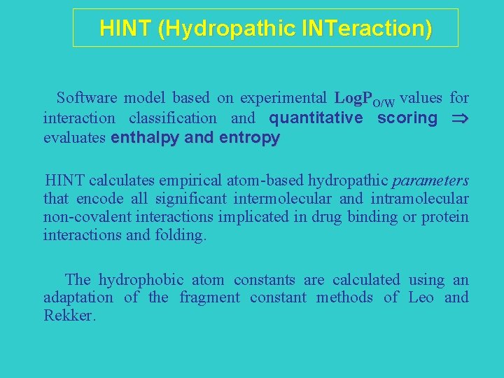 HINT (Hydropathic INTeraction) Software model based on experimental Log. PO/W values for interaction classification