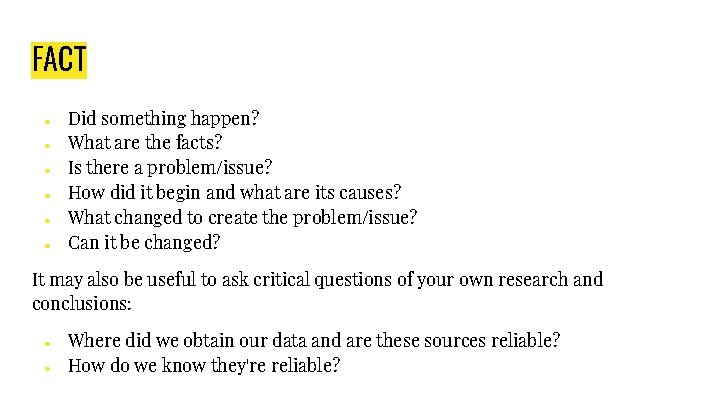 FACT ● ● ● Did something happen? What are the facts? Is there a