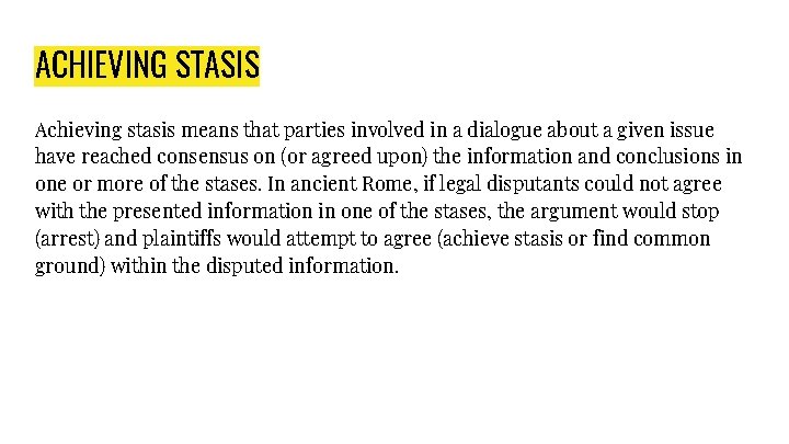 ACHIEVING STASIS Achieving stasis means that parties involved in a dialogue about a given