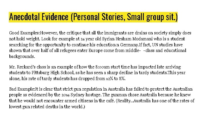 Anecdotal Evidence (Personal Stories, Small group sit. ) Good Examples: However, the critique that