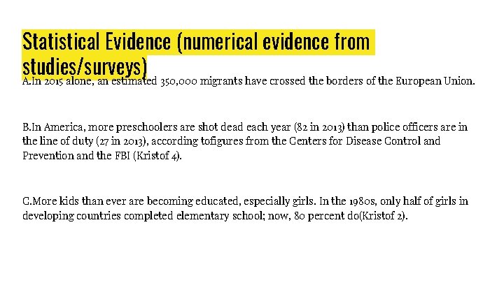 Statistical Evidence (numerical evidence from studies/surveys) A. In 2015 alone, an estimated 350, 000 Statistical Evidence (numerical evidence from studies/surveys) A. In 2015 alone, an estimated 350, 000