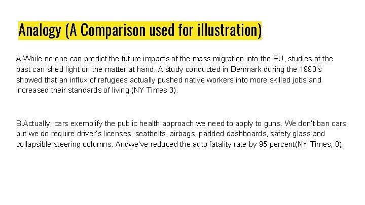 Analogy (A Comparison used for illustration) A. While no one can predict the future