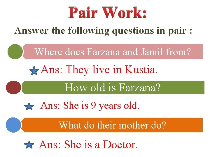 Pair Work: Answer the following questions in pair : Where does Farzana and Jamil