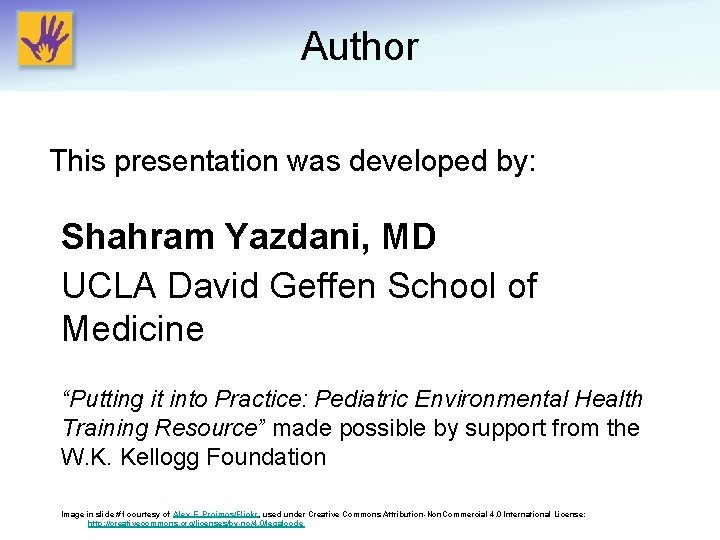 Author This presentation was developed by: Shahram Yazdani, MD UCLA David Geffen School of