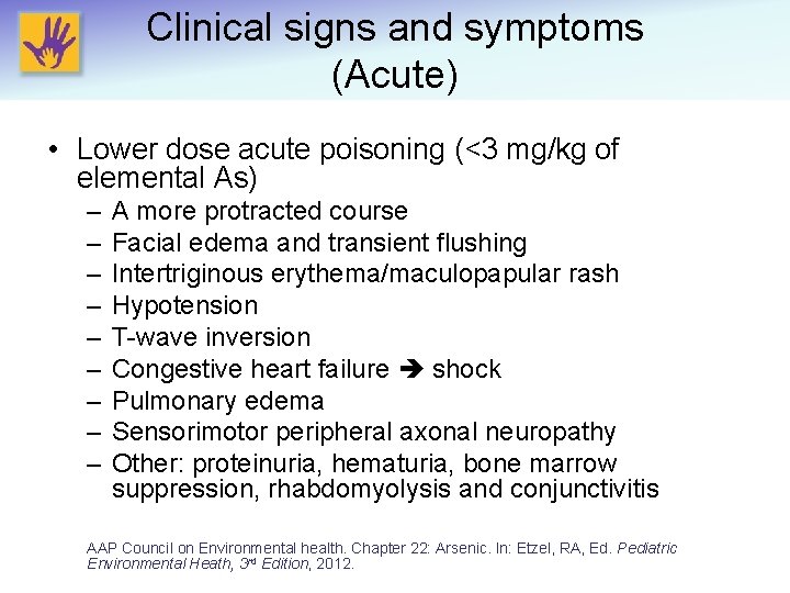 Clinical signs and symptoms (Acute) • Lower dose acute poisoning (<3 mg/kg of elemental