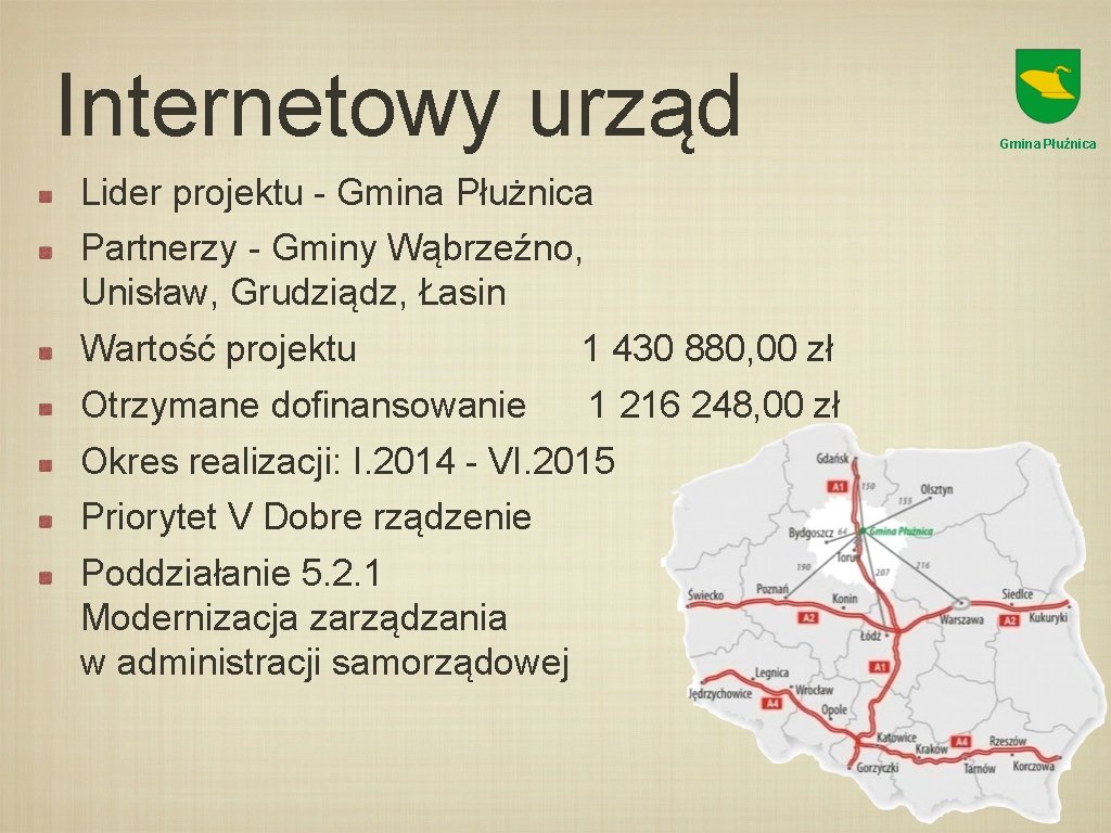 Internetowy urząd Lider projektu - Gmina Płużnica Partnerzy - Gminy Wąbrzeźno, Unisław, Grudziądz, Łasin
