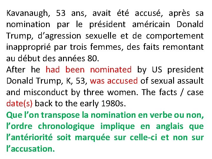 Kavanaugh, 53 ans, avait été accusé, après sa nomination par le président américain Donald