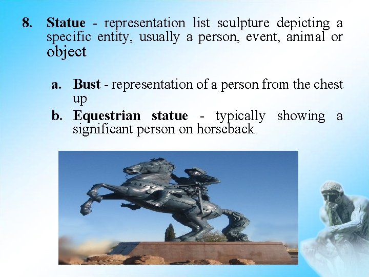 8. Statue - representation list sculpture depicting a specific entity, usually a person, event,