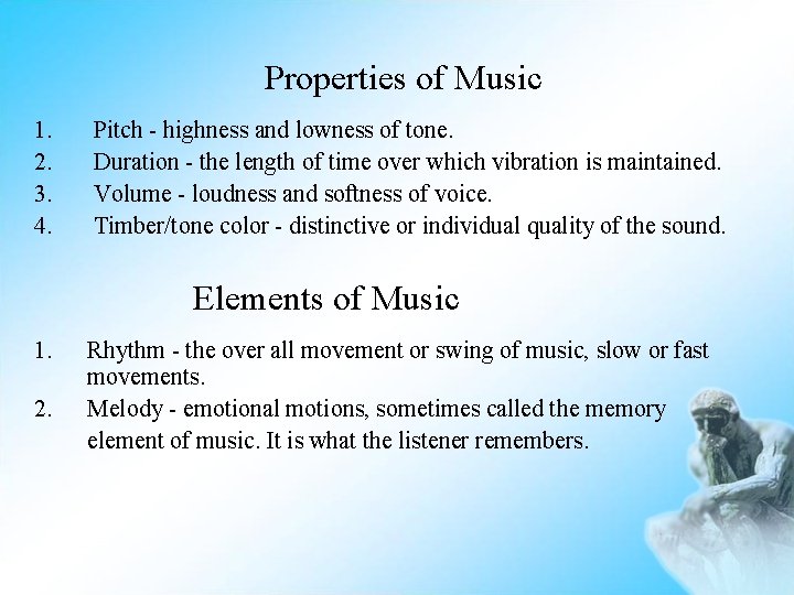 Properties of Music 1. 2. 3. 4. Pitch - highness and lowness of tone.