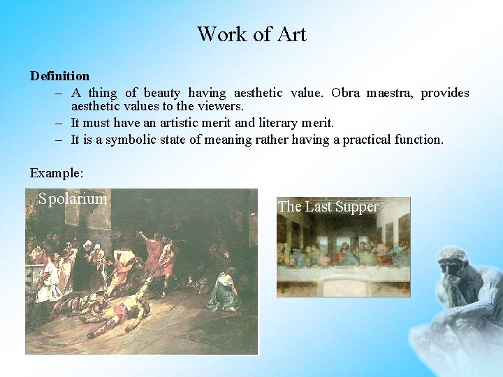 Work of Art Definition – A thing of beauty having aesthetic value. Obra maestra,