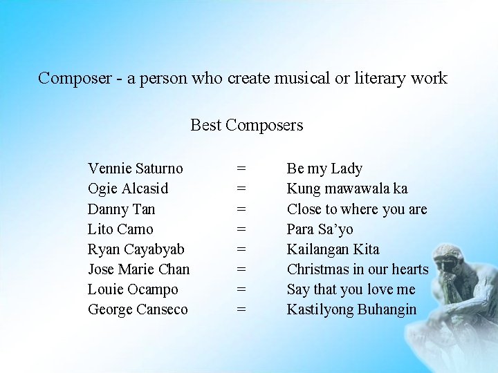 Composer - a person who create musical or literary work Best Composers Vennie Saturno