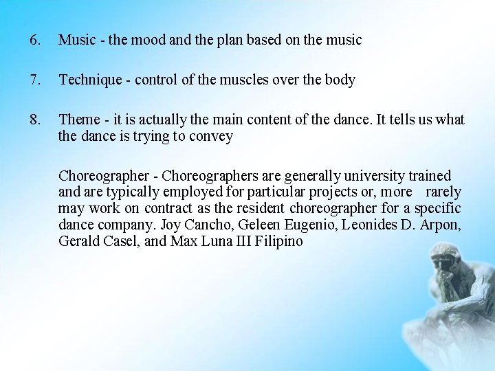6. Music - the mood and the plan based on the music 7. Technique