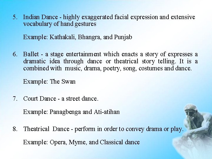 5. Indian Dance - highly exaggerated facial expression and extensive vocabulary of hand gestures