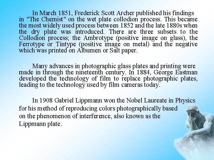 In March 1851, Frederick Scott Archer published his findings in "The Chemist" on the