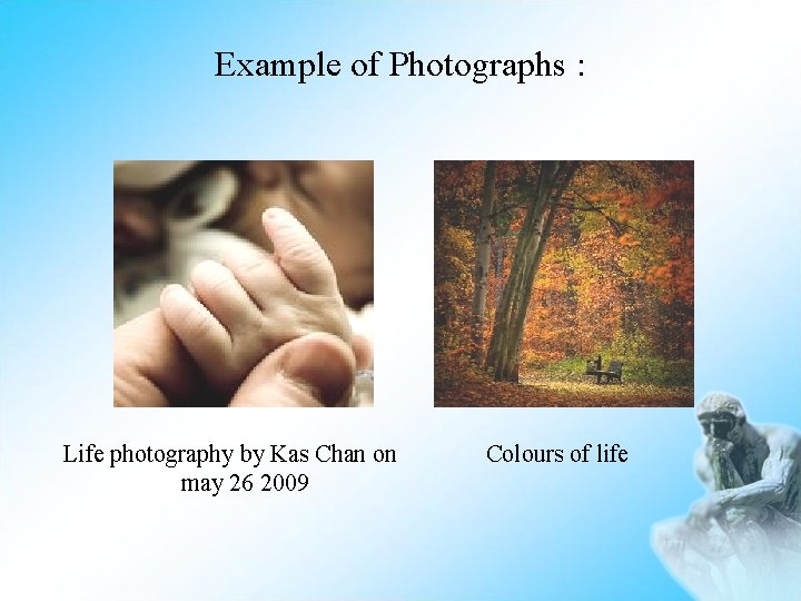 Example of Photographs : Life photography by Kas Chan on may 26 2009 Colours