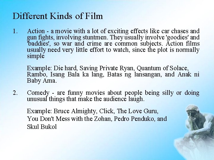 Different Kinds of Film 1. Action - a movie with a lot of exciting