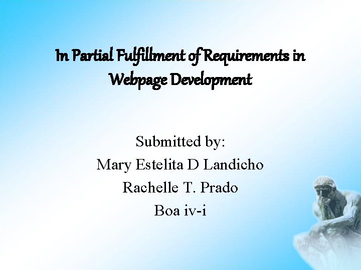 In Partial Fulfillment of Requirements in Webpage Development Submitted by: Mary Estelita D Landicho