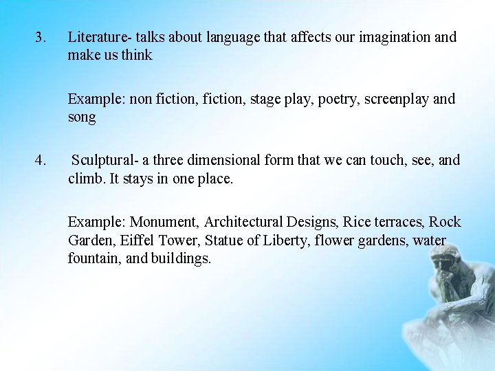 3. Literature- talks about language that affects our imagination and make us think Example: