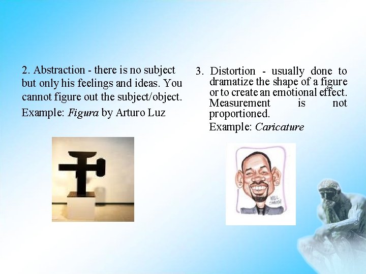 2. Abstraction - there is no subject but only his feelings and ideas. You