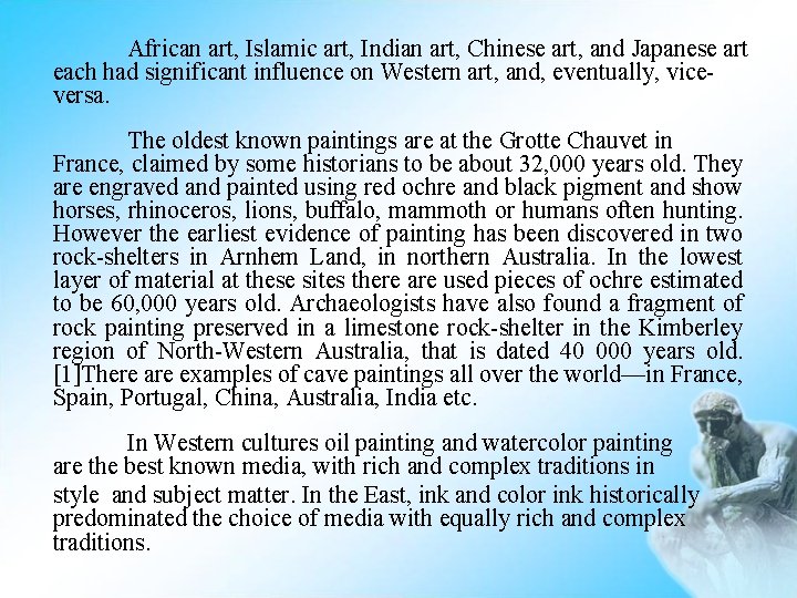 African art, Islamic art, Indian art, Chinese art, and Japanese art each had significant