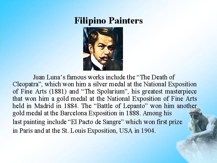Filipino Painters Juan Luna’s famous works include the “The Death of Cleopatra”, which won